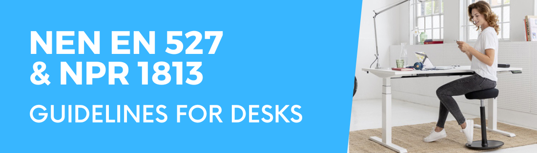 NEN EN 527 en NPR 1813 guidelines for desks